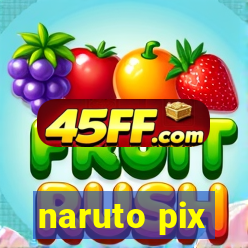 naruto pix